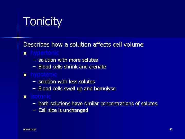 Tonicity Describes how a solution affects cell volume n hypertonic – solution with more