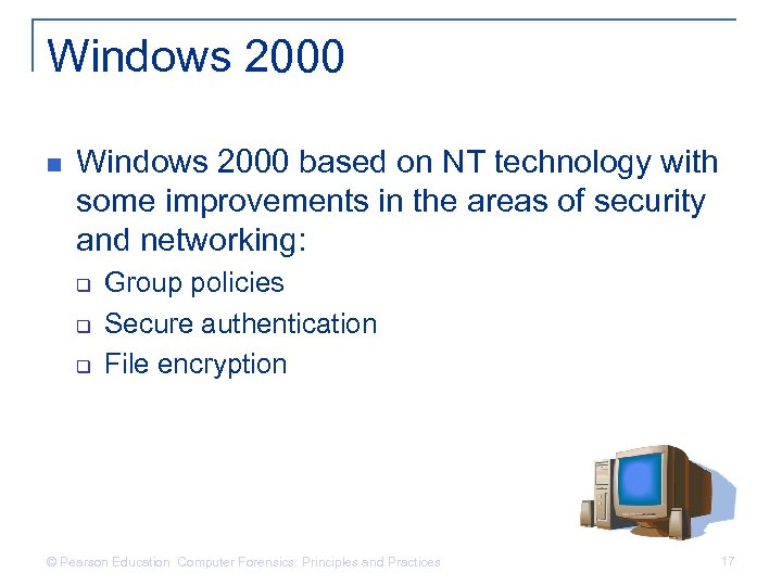 Windows 2000 n Windows 2000 based on NT technology with some improvements in the