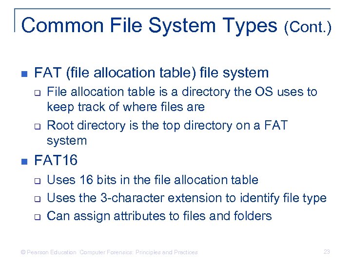 Common File System Types (Cont. ) n FAT (file allocation table) file system q