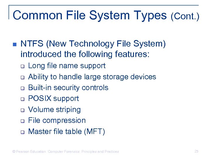 Common File System Types (Cont. ) n NTFS (New Technology File System) introduced the