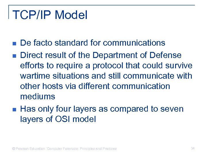 TCP/IP Model n n n De facto standard for communications Direct result of the