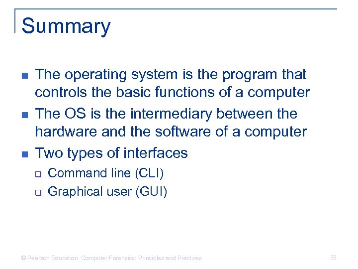 Summary n n n The operating system is the program that controls the basic