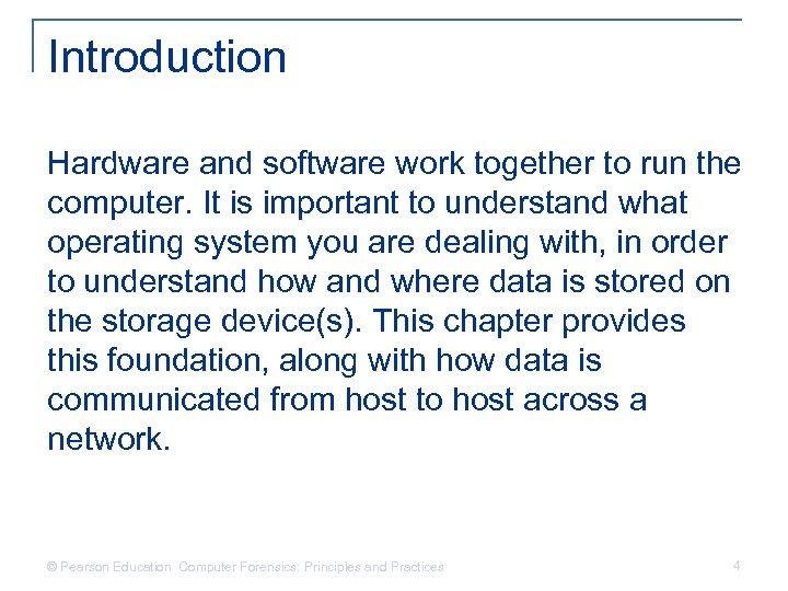 Introduction Hardware and software work together to run the computer. It is important to