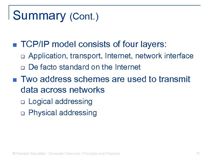 Summary (Cont. ) n TCP/IP model consists of four layers: q q n Application,