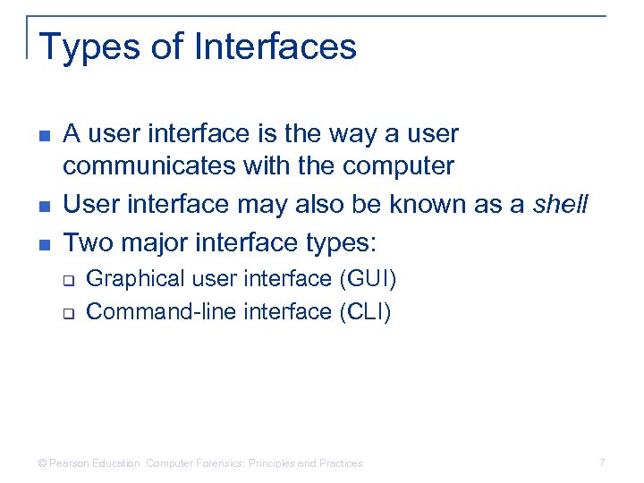 Types of Interfaces n n n A user interface is the way a user