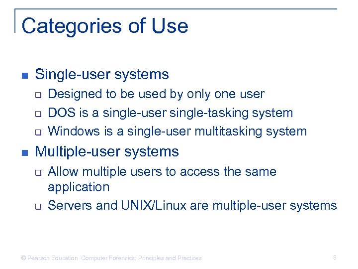 Categories of Use n Single-user systems q q q n Designed to be used