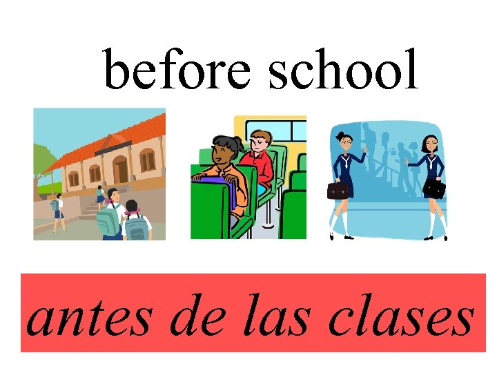 before school antes de las clases 
