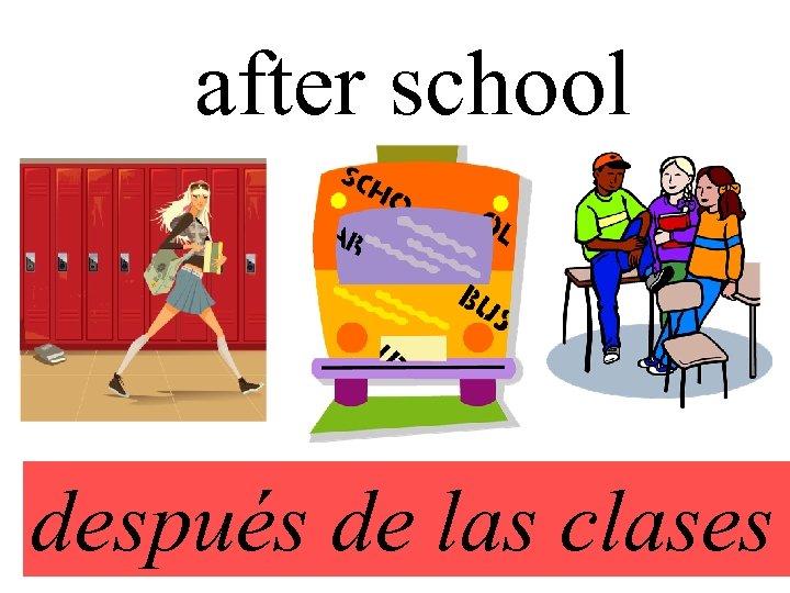after school después de las clases 