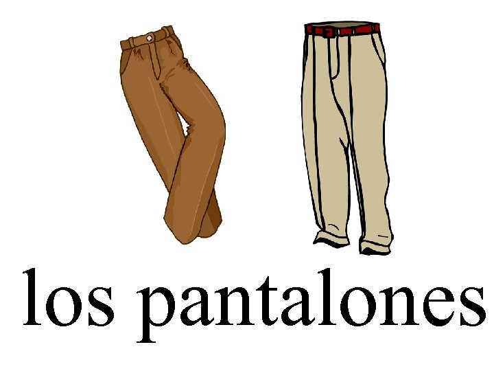 los pantalones 