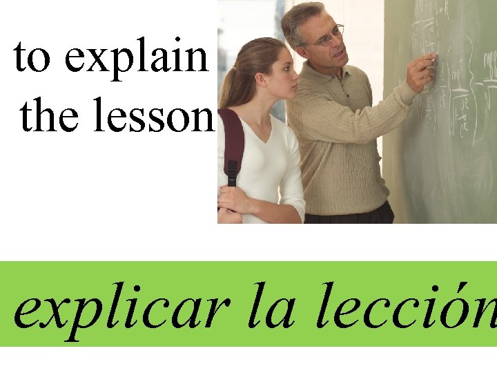 to explain the lesson explicar la lección 