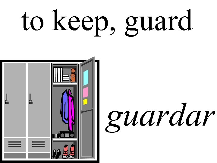 to keep, guardar 
