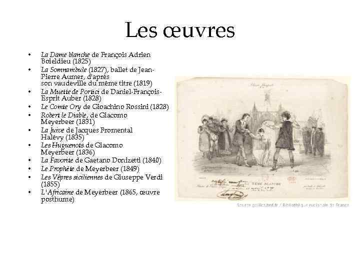 Les œuvres • • • La Dame blanche de François Adrien Boieldieu (1825) La