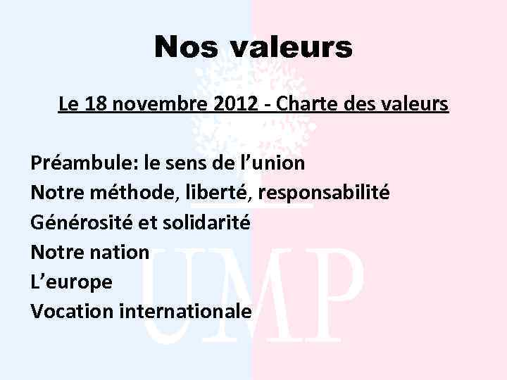 Nos valeurs Le 18 novembre 2012 - Charte des valeurs Préambule: le sens de