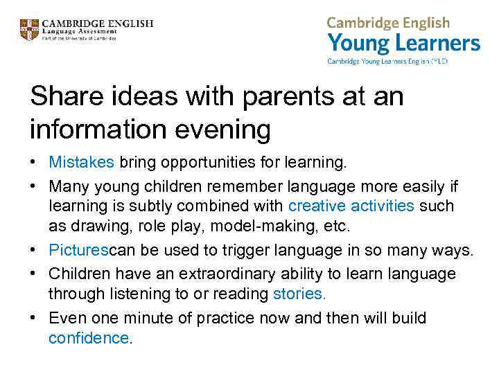 Share ideas with parents at an information evening • Mistakes bring opportunities for learning.