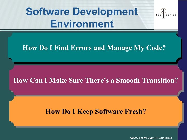 Software Development Environment How Do I Find Errors and Manage My Code? How Can