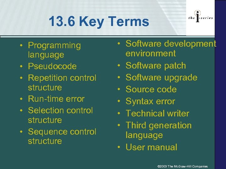 13. 6 Key Terms • Programming language • Pseudocode • Repetition control structure •
