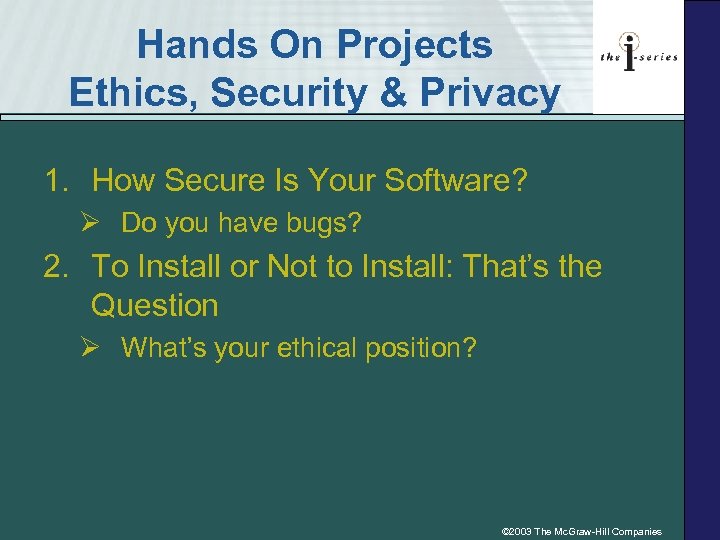 Hands On Projects Ethics, Security & Privacy 1. How Secure Is Your Software? Ø
