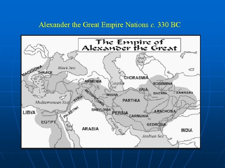 Alexander the Great Empire Nations c. 330 BC 