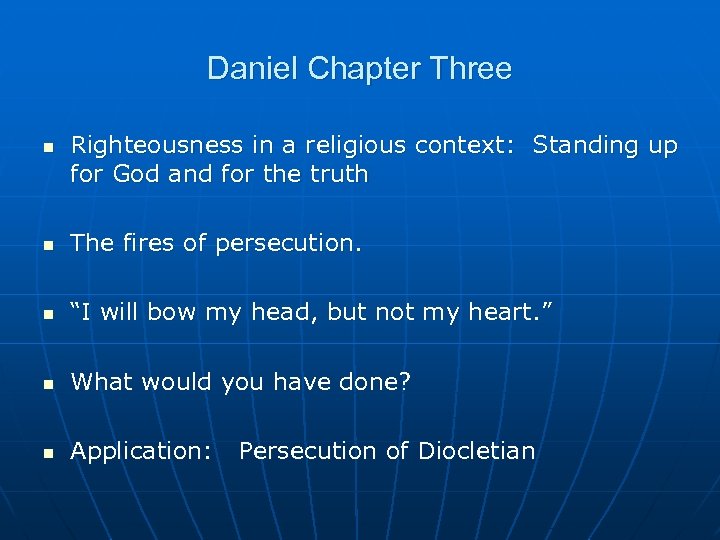 Daniel Chapter Three n Righteousness in a religious context: Standing up for God and