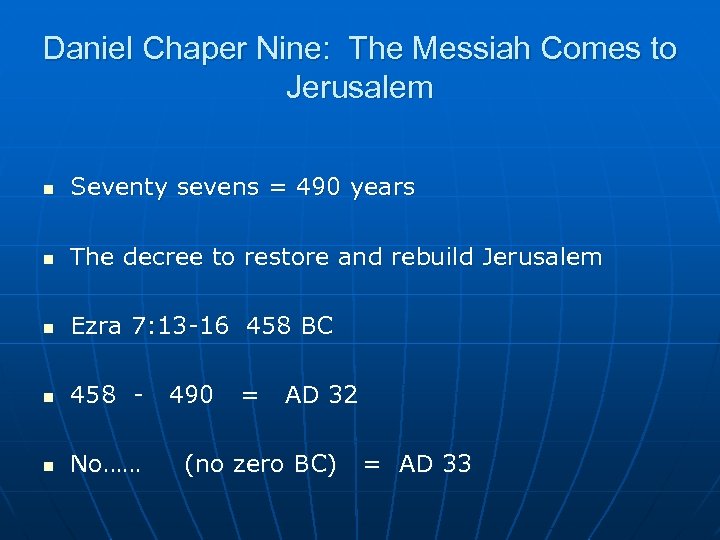 Daniel Chaper Nine: The Messiah Comes to Jerusalem n Seventy sevens = 490 years