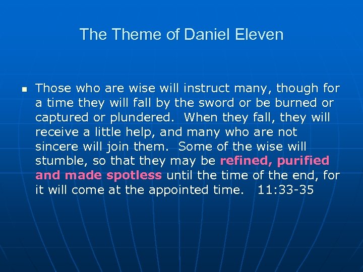 The Theme of Daniel Eleven n Those who are wise will instruct many, though