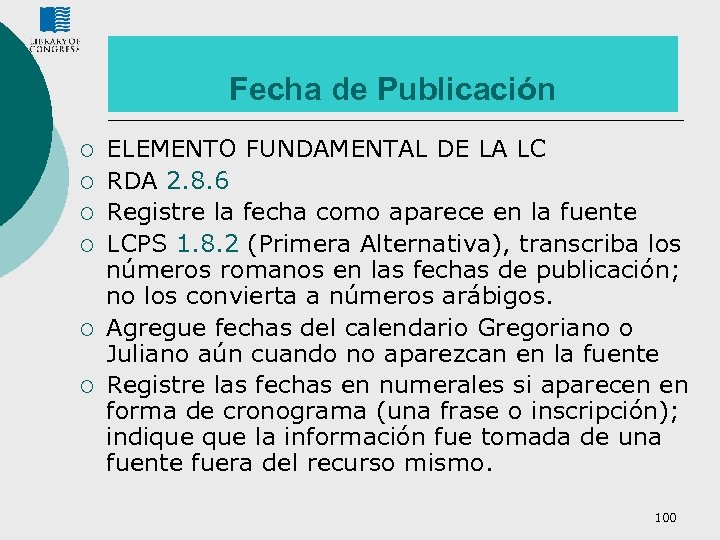 Fecha de Publicación ¡ ¡ ¡ ELEMENTO FUNDAMENTAL DE LA LC RDA 2. 8.