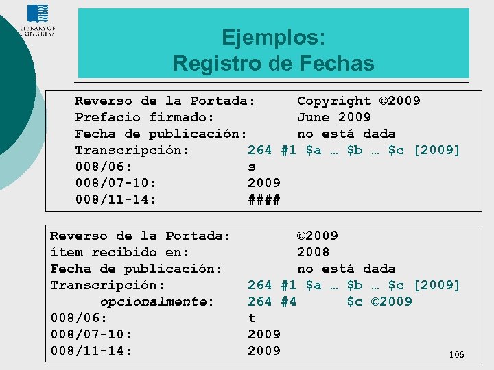 Ejemplos: Registro de Fechas Reverso de la Portada: Copyright © 2009 Prefacio firmado: June