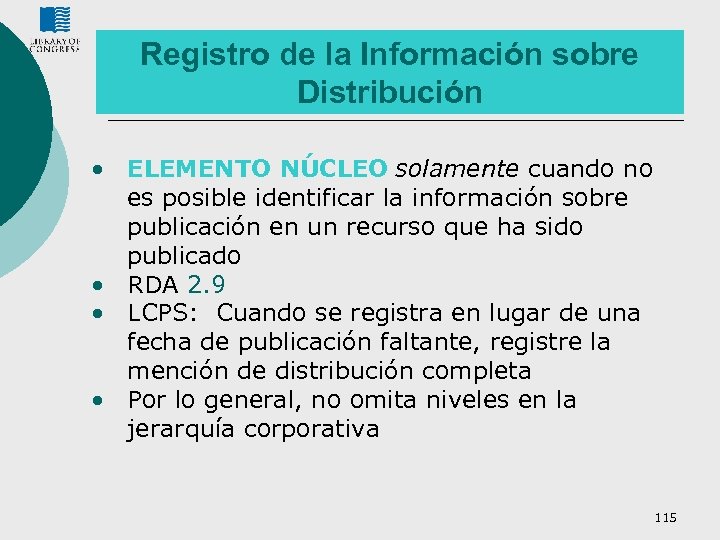 Registro de la Información sobre Distribución • ELEMENTO NÚCLEO solamente cuando no es posible