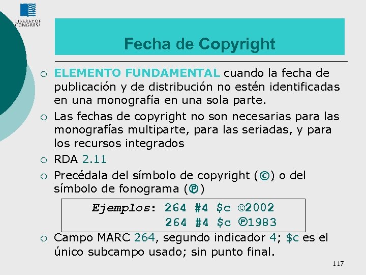 Fecha de Copyright ¡ ¡ ELEMENTO FUNDAMENTAL cuando la fecha de publicación y de