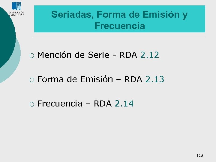 Seriadas, Forma de Emisión y Frecuencia ¡ Mención de Serie - RDA 2. 12