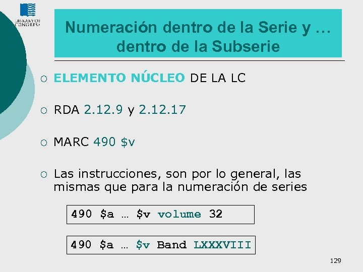 Numeración dentro de la Serie y … dentro de la Subserie ¡ ELEMENTO NÚCLEO