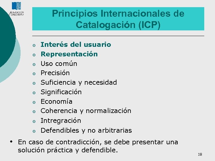 Principios Internacionales de Catalogación (ICP) o o o o o • Interés del usuario