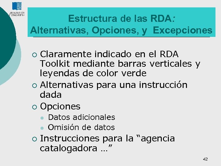 Estructura de las RDA: Alternativas, Opciones, y Excepciones Claramente indicado en el RDA Toolkit