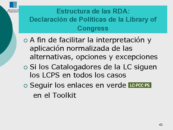 Estructura de las RDA: Declaración de Políticas de la Library of Congress A fin