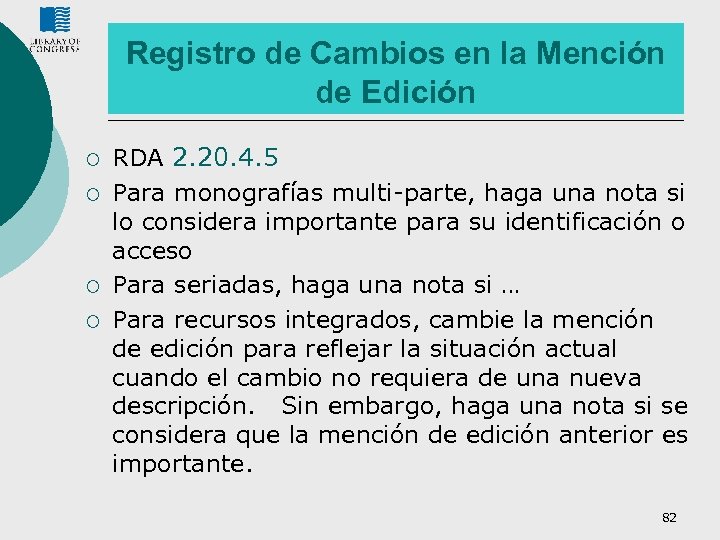 Registro de Cambios en la Mención de Edición ¡ ¡ RDA 2. 20. 4.