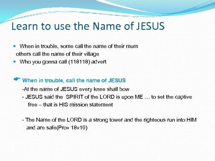 Learn to use the Name of JESUS When in trouble, some call the name