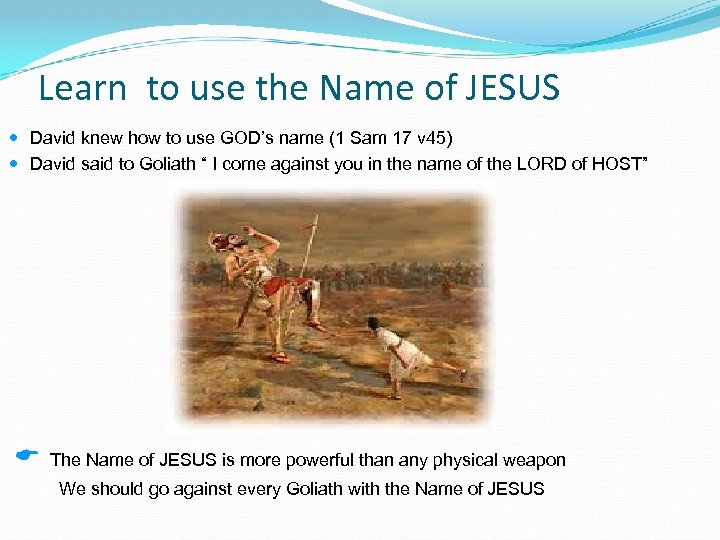 Learn to use the Name of JESUS David knew how to use GOD’s name
