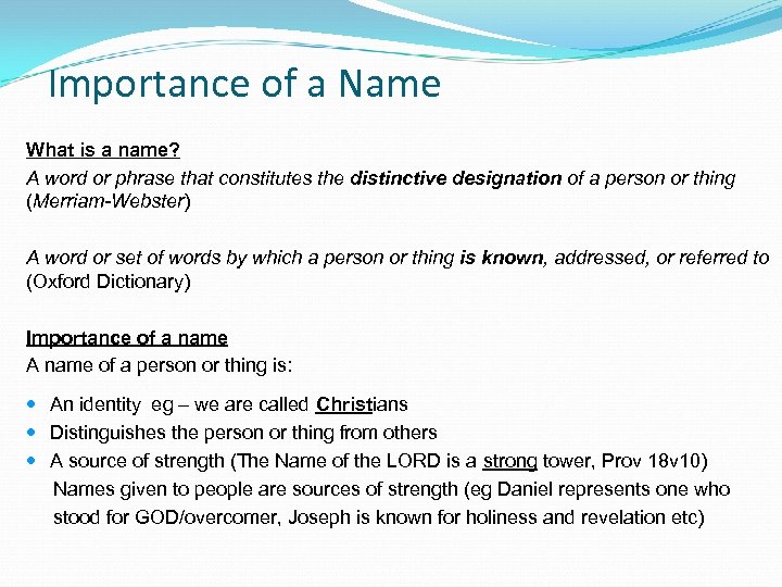 Importance of a Name What is a name? A word or phrase that constitutes