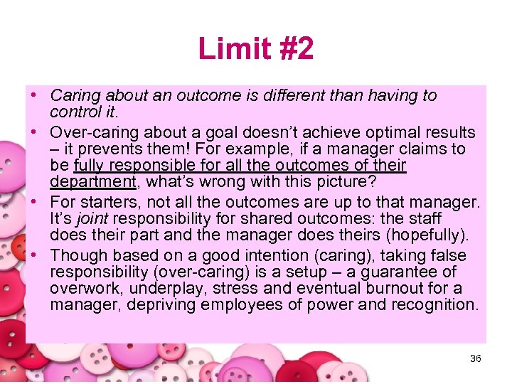 Limit #2 • Caring about an outcome is different than having to control it.