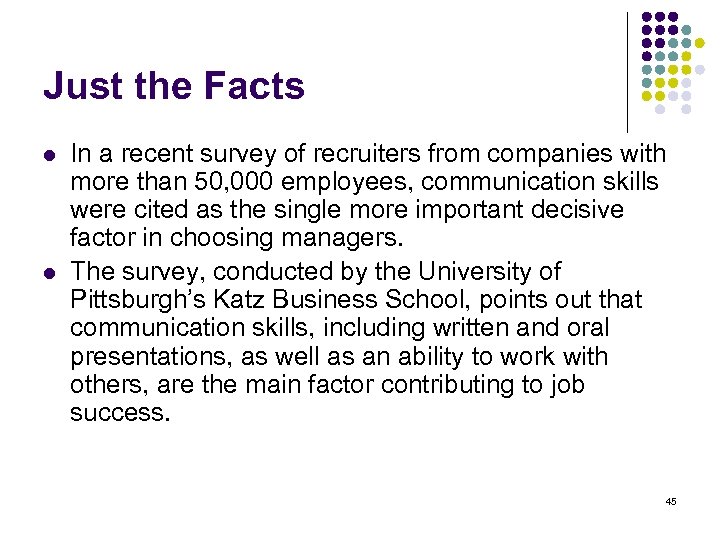 Just the Facts l l In a recent survey of recruiters from companies with