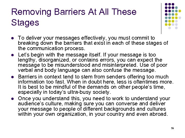 Removing Barriers At All These Stages l l To deliver your messages effectively, you