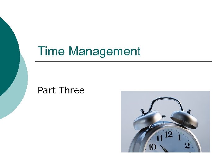 Time Management Part Three 