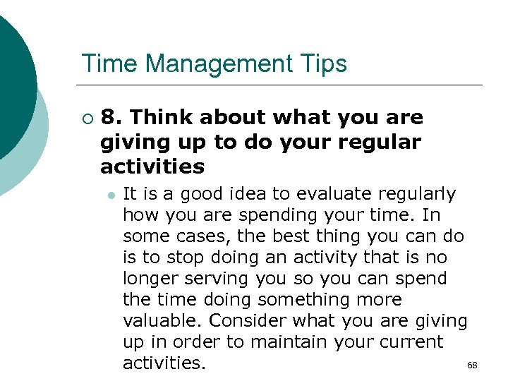 Time Management Tips ¡ 8. Think about what you are giving up to do