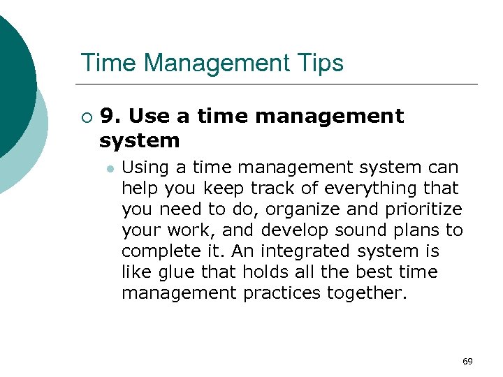 Time Management Tips ¡ 9. Use a time management system l Using a time