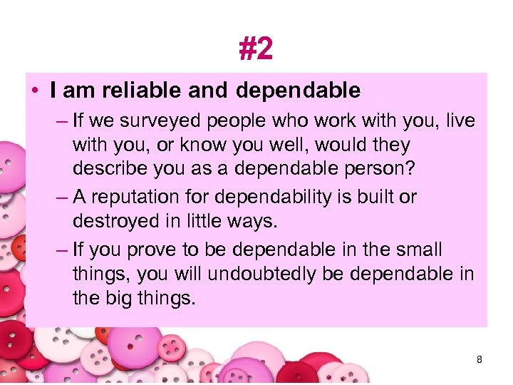 #2 • I am reliable and dependable – If we surveyed people who work