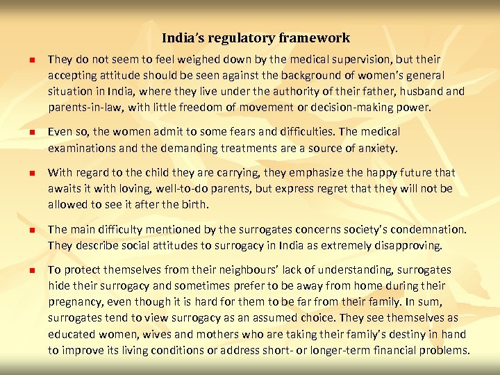 India’s regulatory framework n n n They do not seem to feel weighed down