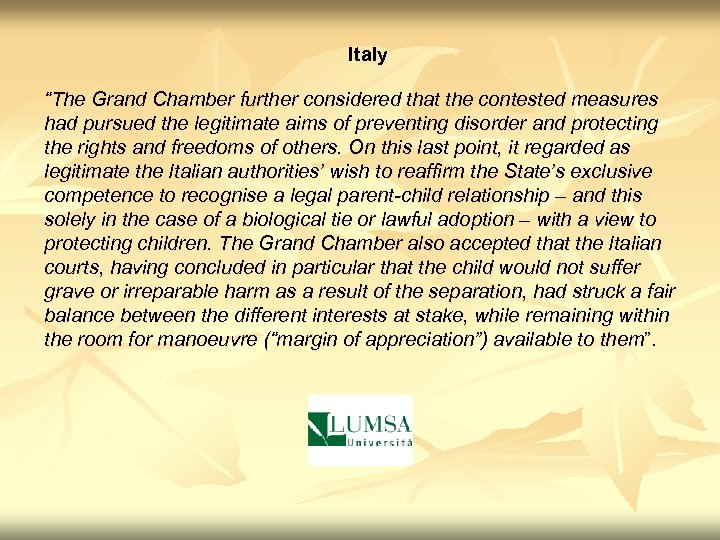 Italy “The Grand Chamber further considered that the contested measures had pursued the legitimate