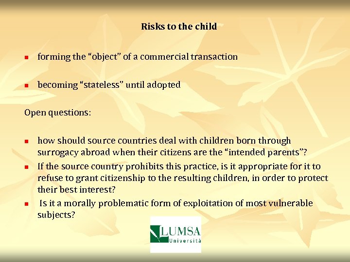 Risks to the child n forming the “object” of a commercial transaction n becoming