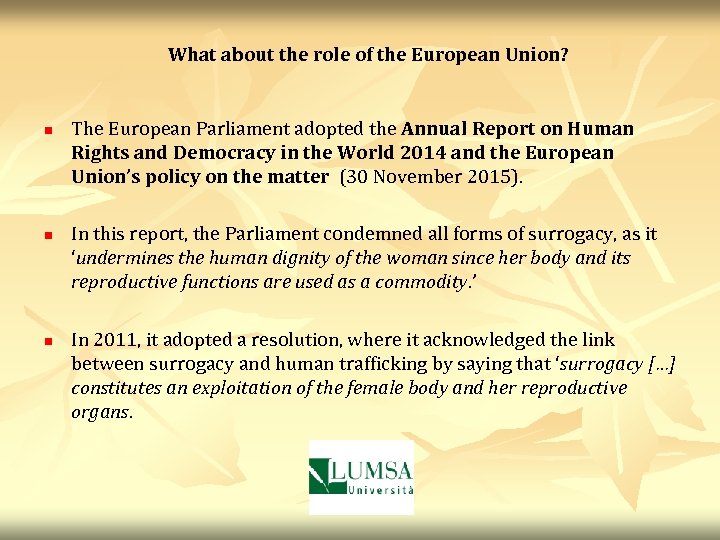 What about the role of the European Union? n The European Parliament adopted the