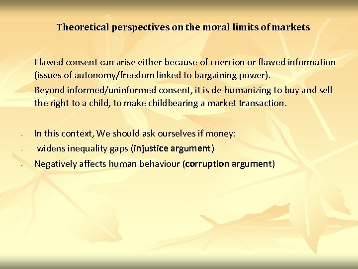 Theoretical perspectives on the moral limits of markets - - Flawed consent can arise